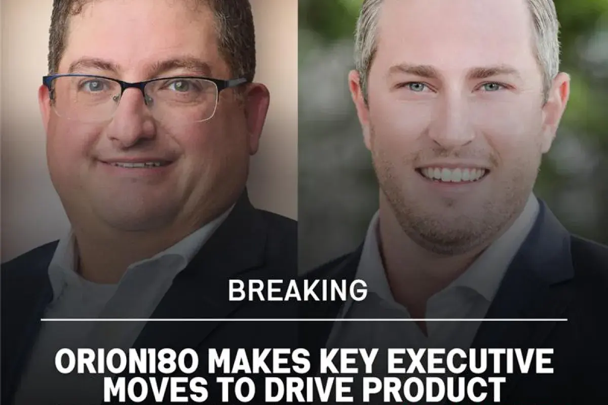 Orion180 Makes Key Executive Moves to Drive Product Growth and Further Expansion